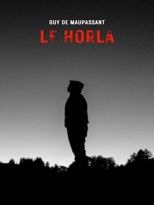Title details for Le Horla by Guy De Maupassant - Available